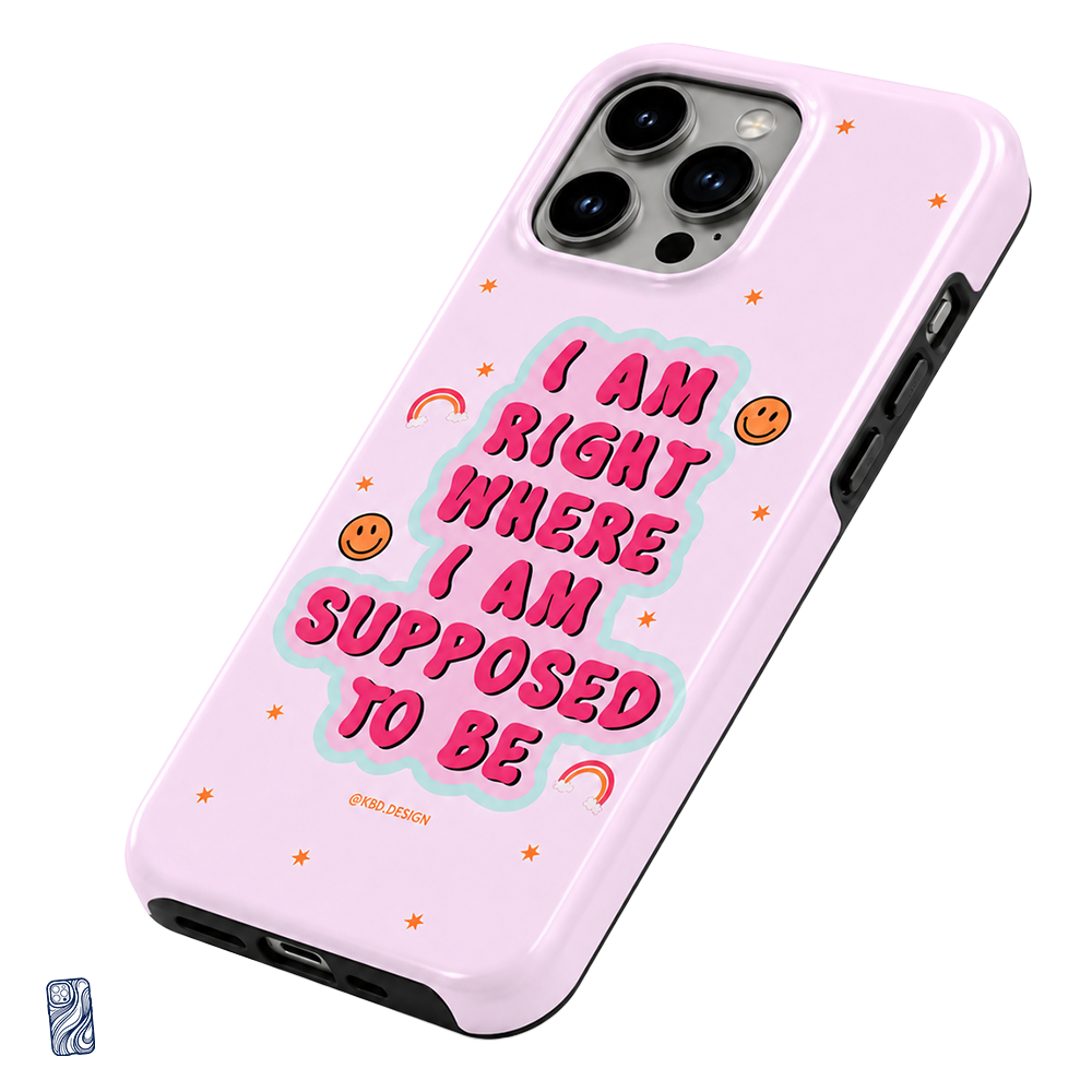 Blush Pink — Right Where I'm Meant To Be | Premium iPhone Case