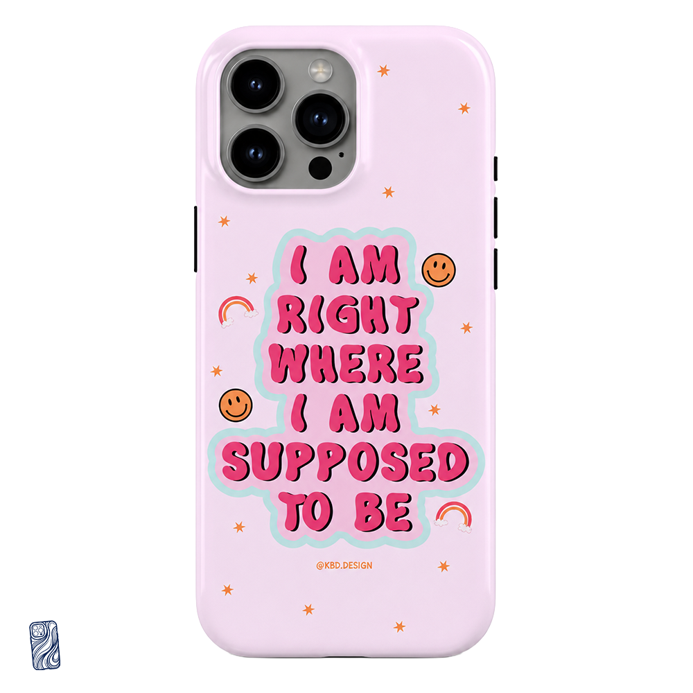 Blush Pink — Right Where I'm Meant To Be | Premium iPhone Case
