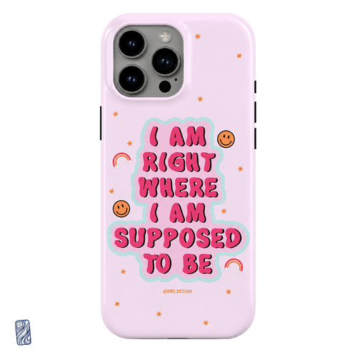 Blush Pink — Right Where I'm Meant To Be | Premium iPhone Case