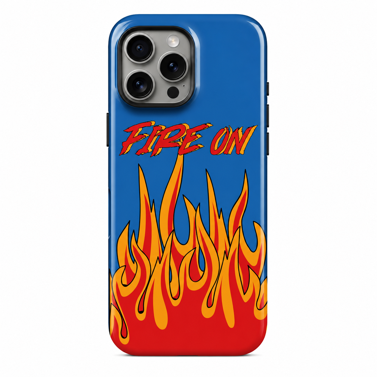Premium iPhone case featuring bold red and yellow flames on an electric blue background with the statement "FIRE ON" in retro-inspired typography.